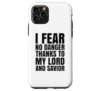 I Fear No Danger Thanks To The Lord Scripture Jesus Bible Case for iPhone 11 Pro