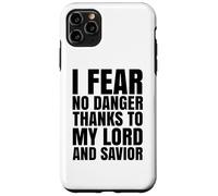 I Fear No Danger Thanks To The Lord Scripture Jesus Bible Case for iPhone 11 Pro Max