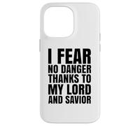 I Fear No Danger Thanks To The Lord Scripture Jesus Bible Case for iPhone 14 Pro Max