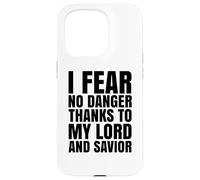 I Fear No Danger Thanks To The Lord Scripture Jesus Bible Case for iPhone 15 Pro