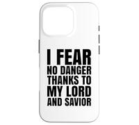 I Fear No Danger Thanks To The Lord Scripture Jesus Bible Case for iPhone 16 Pro