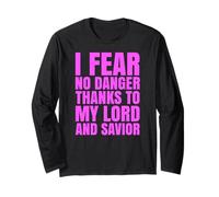 I Fear No Danger Thanks to The Lord Scripture Jesus Bible Long Sleeve T-Shirt