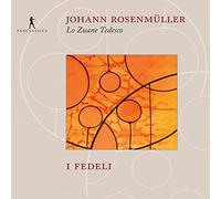 I Fedeli - Johann Rosenmuller: Lo Zuane Tedesco