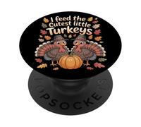 I Feed The Cutest Little Turkeys Turkey Day Parent Humor PopSockets Adhesive PopGrip