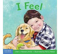 I Feel: A book about recognizing and understanding emotions (Learning about Me & You) (Learning About Me & You Board Books)