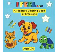I feel...: A toddler's coloring book of emotions