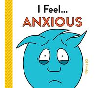 I Feel... Anxious
