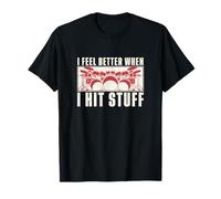 I Feel Better When I Hit Stuff Funny Drumming for A Drummer T-Shirt