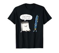 I Feel Empty Without You Cute Notebook Pen Love Pun T-Shirt