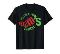 I Feel God In This Chili s Tonight. T-Shirt