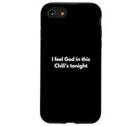 I feel God in this Chili's tonight Case for iPhone SE (2020) / 7/8