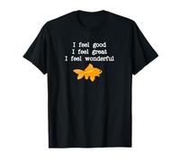 I Feel Great T-Shirt