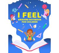 "I Feel" Grieving Notebook For Children