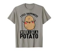 I Feel Happiness When I Eat A Potato. T-Shirt