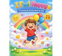 I Feel Happy: A Coloring & Activity Book for Kids Ages 4-8 (My Big Feelings)