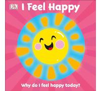 I Feel Happy: Why Do I Feel Happy Today? (First Emotions)
