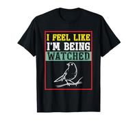 I Feel Like I'm Being Watched Bird Watching Shirt Birding T-Shirt