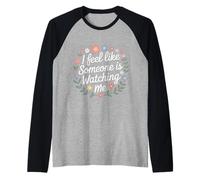 I Feel Like Someone is Watching Me Paranoid Joke |- Raglan Baseball Tee