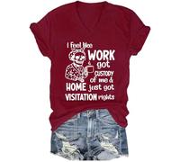 I Feel Like Work Got Custody of Me Shirt I Feel Like Work Got Custody of Me V Neck Tshirt Claret