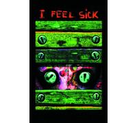 I FEEL SICK 02
