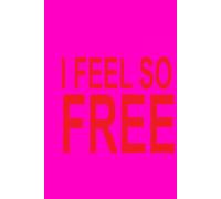 I FEEL SO FREE | Confessions II Song Inspired 6x9 Notebook | Journal Funny Gag Gift For Fans, Co-workers, Friends and Family, For The Office, Sarcastic Sketchbook for Work