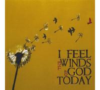 I Feel the Winds of God Today