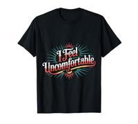 I Feel Uncomfortable Awkward Introvert Feelings - T-Shirt