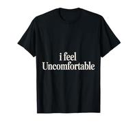 I Feel Uncomfortable Awkward Introvert Feelings |- T-Shirt