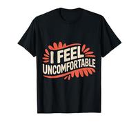 I Feel Uncomfortable Awkward Introvert Feelings - T-Shirt