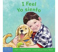 I Feel / Yo siento (Learning About Me & You): A Board Book about Recognizing and Understanding Emotions/Un Libro Sobre El Reconocimiento Y ... (Learning About Me & You Board Books)