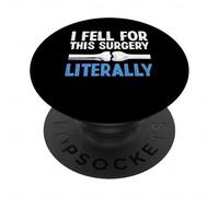 I Fell For This Surgery Knee Replacement Surgery PopSockets Adhesive PopGrip