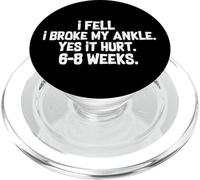 I Fell I Broke My Ankle Yes It Hurts 6-8 Weeks Broken Ankle PopSockets PopGrip for MagSafe