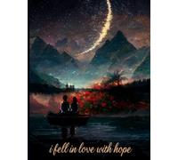 I Fell In Love With Hope Notebook: College Wide Ruled Lined Gratitude Primary Composition Journal