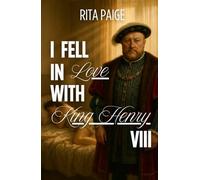 I Fell In Love With King Henry VIII