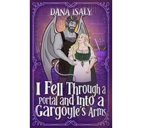 I Fell Through A Portal And Into A Gargoyles Arms (Falling Through Portals)