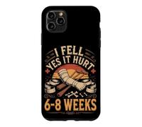 I Fell Yes It Hurt 6 to 8 Weeks Broken Arm Recovery Case for iPhone 11 Pro Max