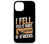 I Fell Yes It Hurt Caution 6 8 Weeks Injury Humor Case for iPhone 13