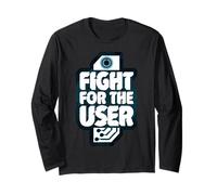 I Fight for The User Long Sleeve T-Shirt