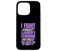I Fight Sjogren's Syndrome Because God Chose Me To Fight Case for iPhone 15 Pro Max