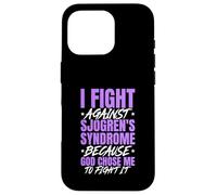 I Fight Sjogren's Syndrome Because God Chose Me To Fight Case for iPhone 16 Pro