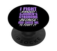 I Fight Sjogren's Syndrome Because God Chose Me To Fight PopSockets Adhesive PopGrip