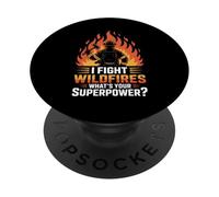 I Fight Wildfires What’s Your Superpower Fire Crew PopSockets Adhesive PopGrip