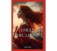 I figli del leone: libro terzo (La Compagnia della Serenissima)