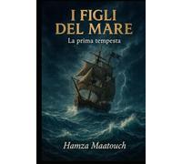 I FIGLI DEL MARE: Prima Tempesta