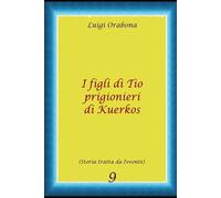 I figli di Tio prigionieri di Kuercos (Storie Indimenticabili)