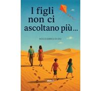 I figli non ci ascoltano più (Nuove voci. I saggi)