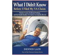 I Filed a Claim. I Didn’t Expect This: How VA Exams Revealed What I Didn’t Know and Why That Matters for Every Veteran (VA Claims Series)