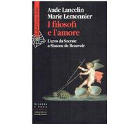 I filosofi e l'amore. L'eros da Socrate a Simone de Beauvoir