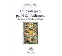I filosofi greci padri dell'esicasmo. La sintesi di Nikodemo Aghiorita