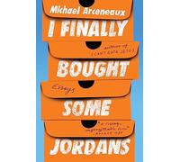 I Finally Bought Some Jordans: Essays